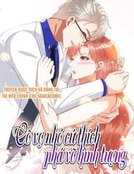 Cô Vợ Nhỏ Cứ Thích Phá Vỡ Hình Tượng